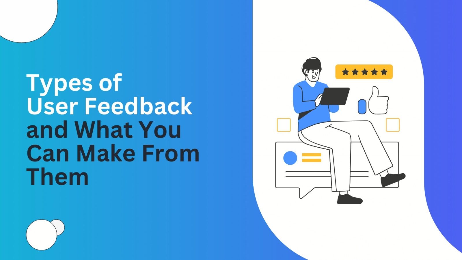 Types of User Feedback (& What Conclusion You Can Make From Them)